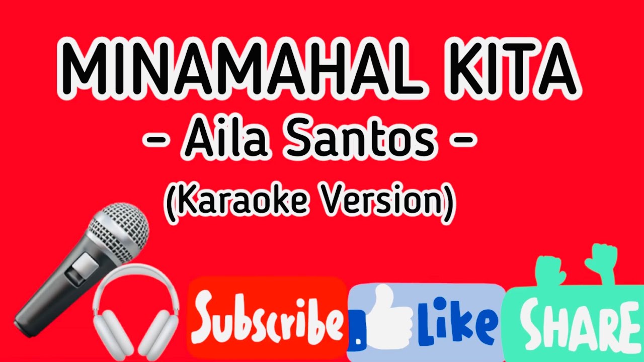 MINAMAHAL KITA - Aila Santos (Karaoke Version) #evannavlog 