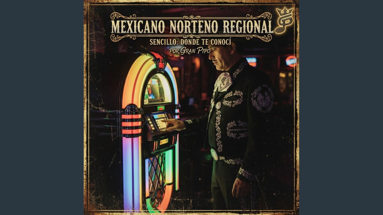 SENCILLO: DONDE TE CONOCI . MEXICANO NORTENO REGIONAL
