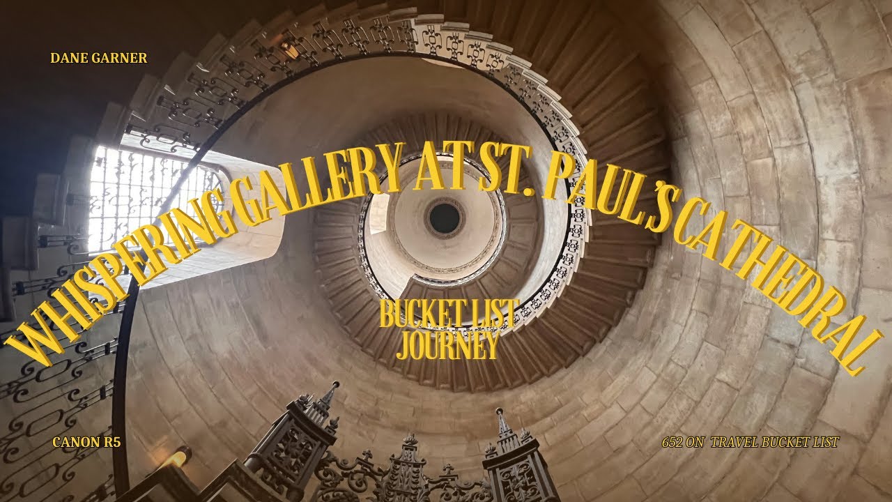 652.✓UK–Whispering Gallery at St. Paul’s Cathedral.