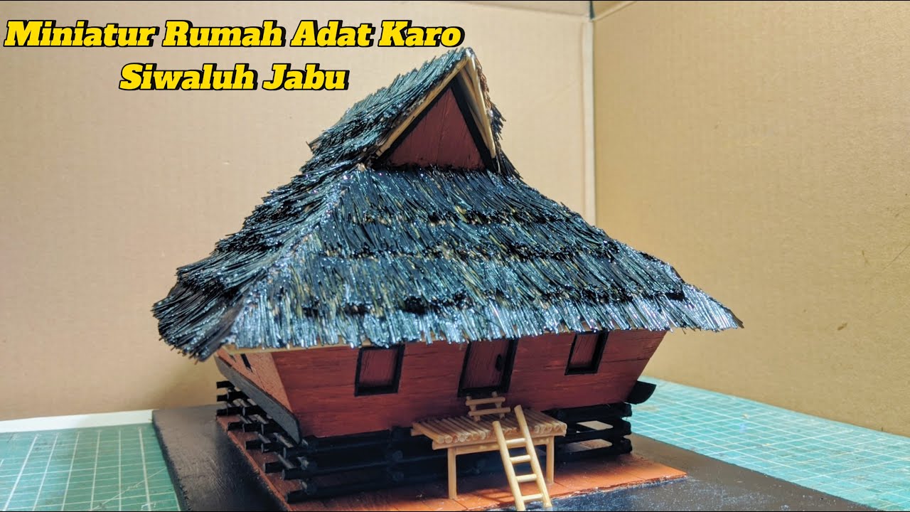 DIY. Belajar Membuat MINIATUR RUMAH ADAT KARO SIWALUH JABU dari Bambu dan Stick Es krim.