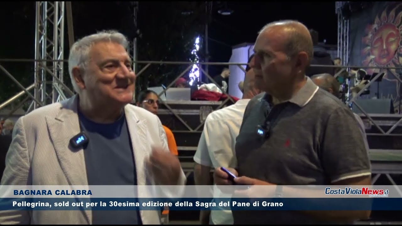 BAGNARA CALABRA Sold out a Pellegrina per la 30esima edizione della  Sagra del Pane di Grano