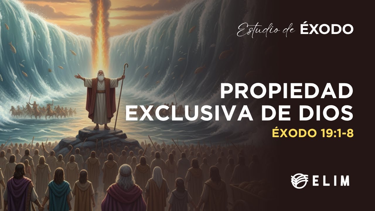Propiedad exclusiva de Dios | Éxodo 19:1-8 | Estudio Bíblico
