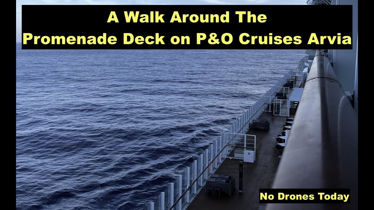 A Walk Around the Promenade Deck on P&O Cruises Arvia ship