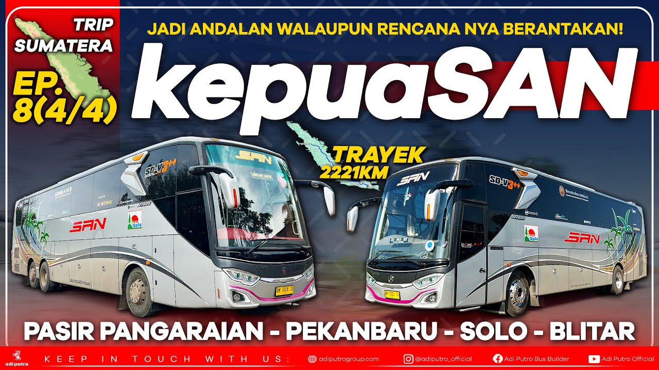#TripSumatera EP8(4/4)END : Jadi Andalan Walaupun Berantakan! Trip PO SAN rute Pekanbaru - Blitar