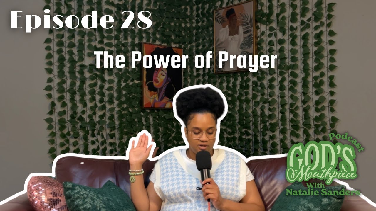 Ep 28 | The Power of Prayer