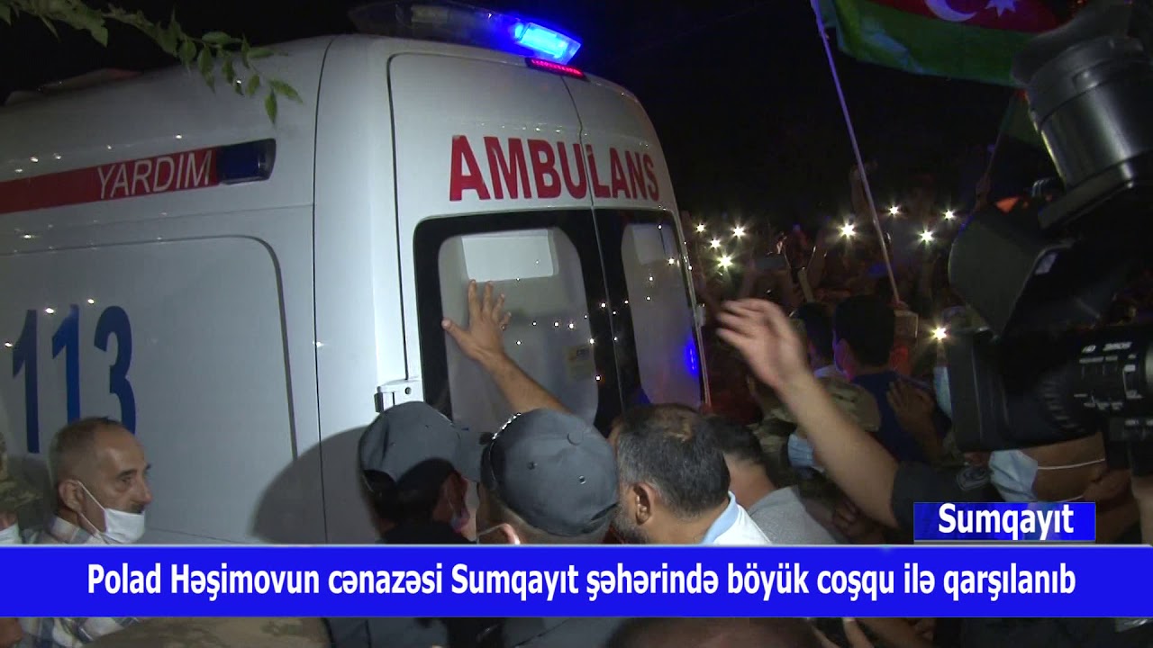 ŞƏhid General-mayor Polad Həşimov Sumqayıtda izdihamla qarşılanıb.15.07.2020