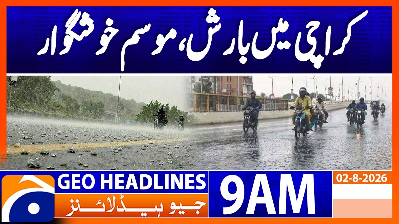Rain Brings Pleasant Weather to Karachi | Latest Update | Geo News 9AM Headlines 2nd August 2026