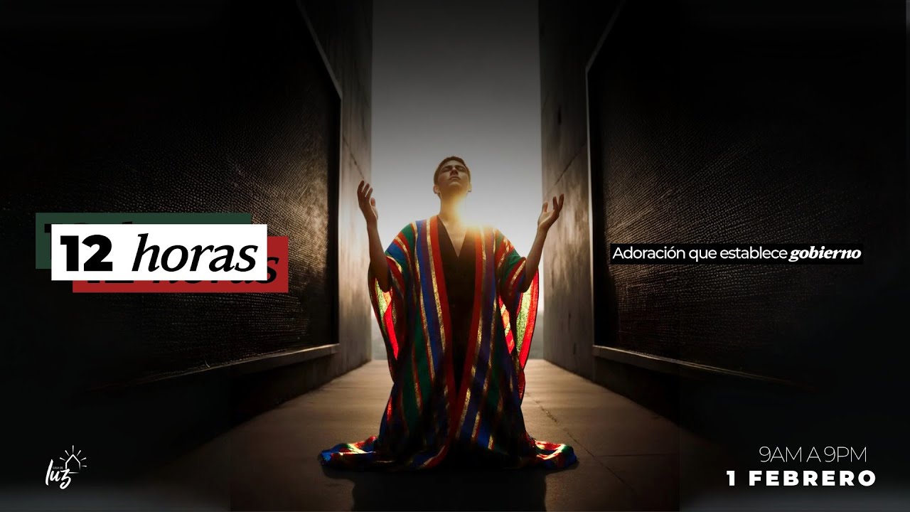 12 horas. Oración y Adoración