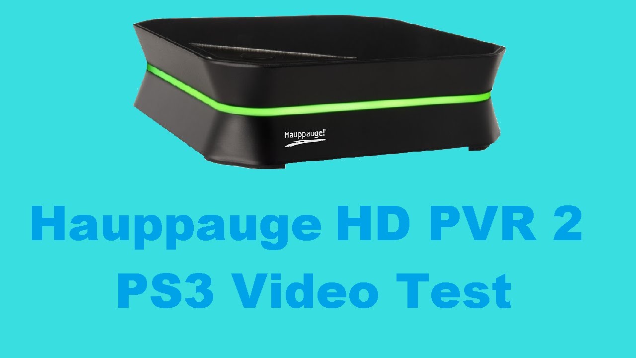 Hauppauge HDPVR 2 PS3 video capture test