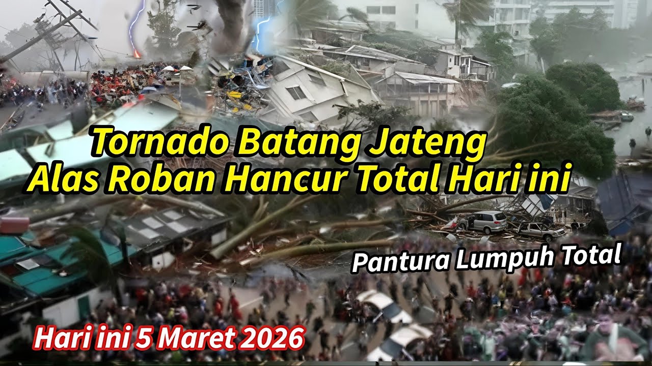 DETIK² TORNADO HANTAM BATANG JATENG, ALAS ROBAN HANCUR TOTAL,JALAN PANTURA LUMPUH,5 MARET 2026