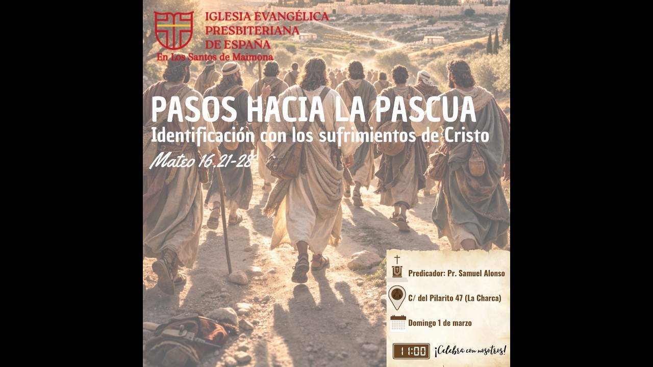 2. Pasos hacia la Pascua: «Identificación con los sufrimientos de Cristo» (Mateo 16:21-28).