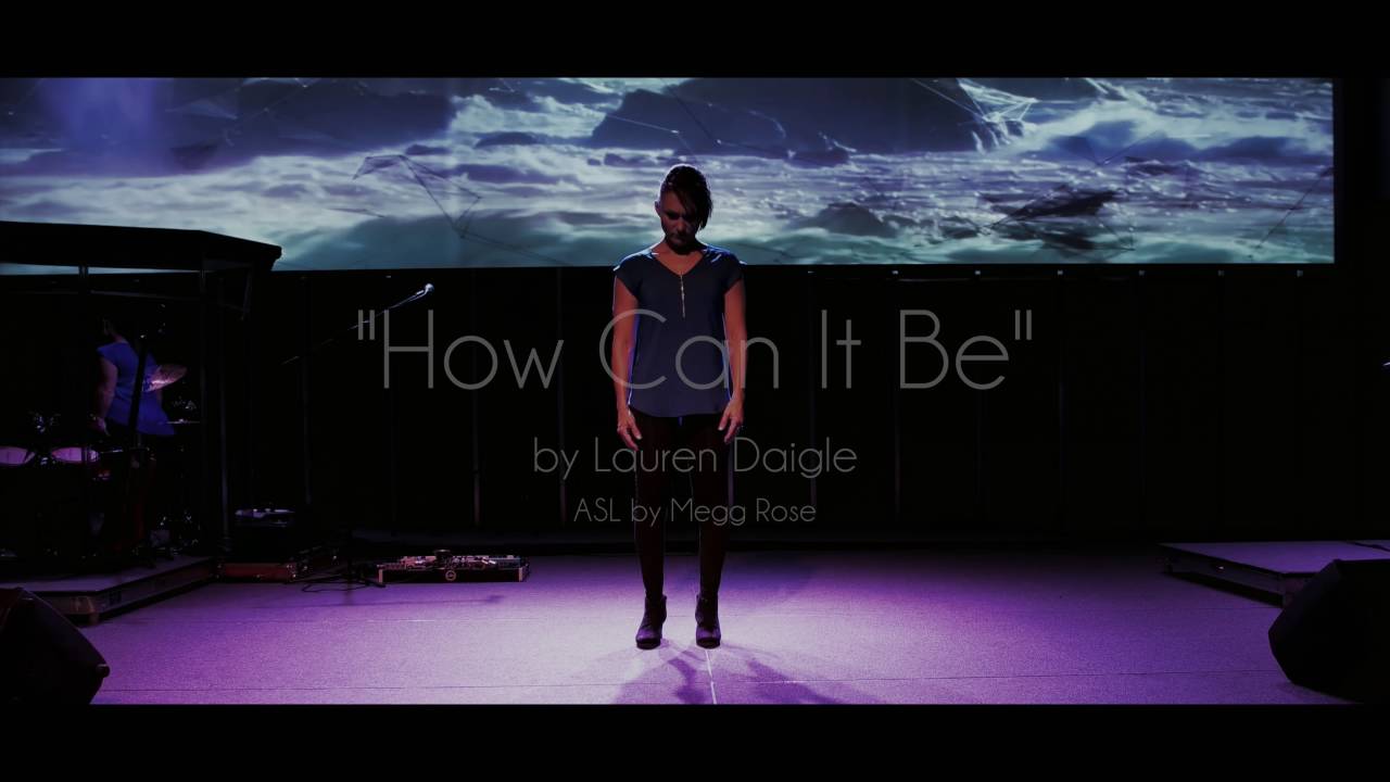 "How Can It Be" - ASL by Megg Rose -  (Lauren Daigle)