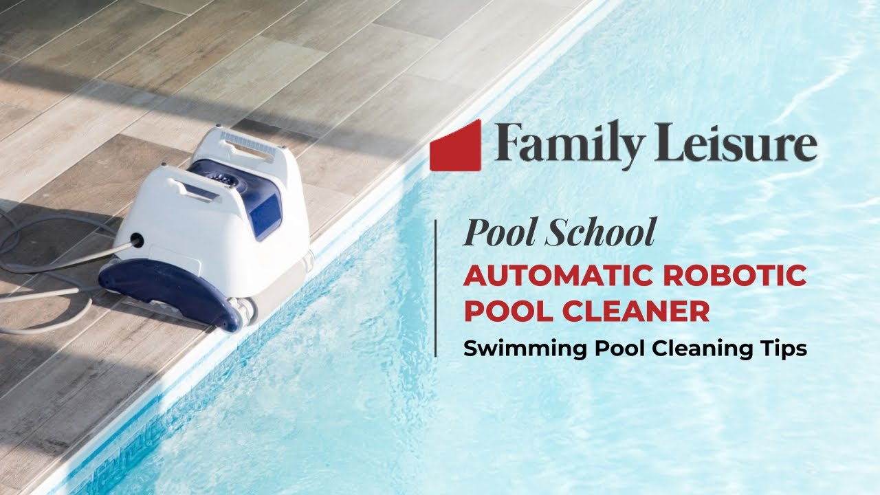 Family Leisure's Pool School - 13 | Automatic Robotic Pool Cleaner | Family Leisure