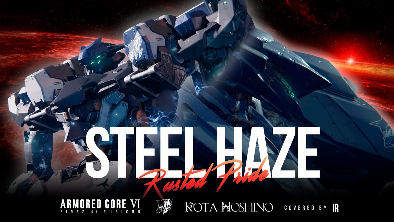 IR - [cover] Steel Haze (Rusted Pride) - Kota Hoshino / ARMORED CORE VI FIRES OF RUBICON [ACVI/AC6]