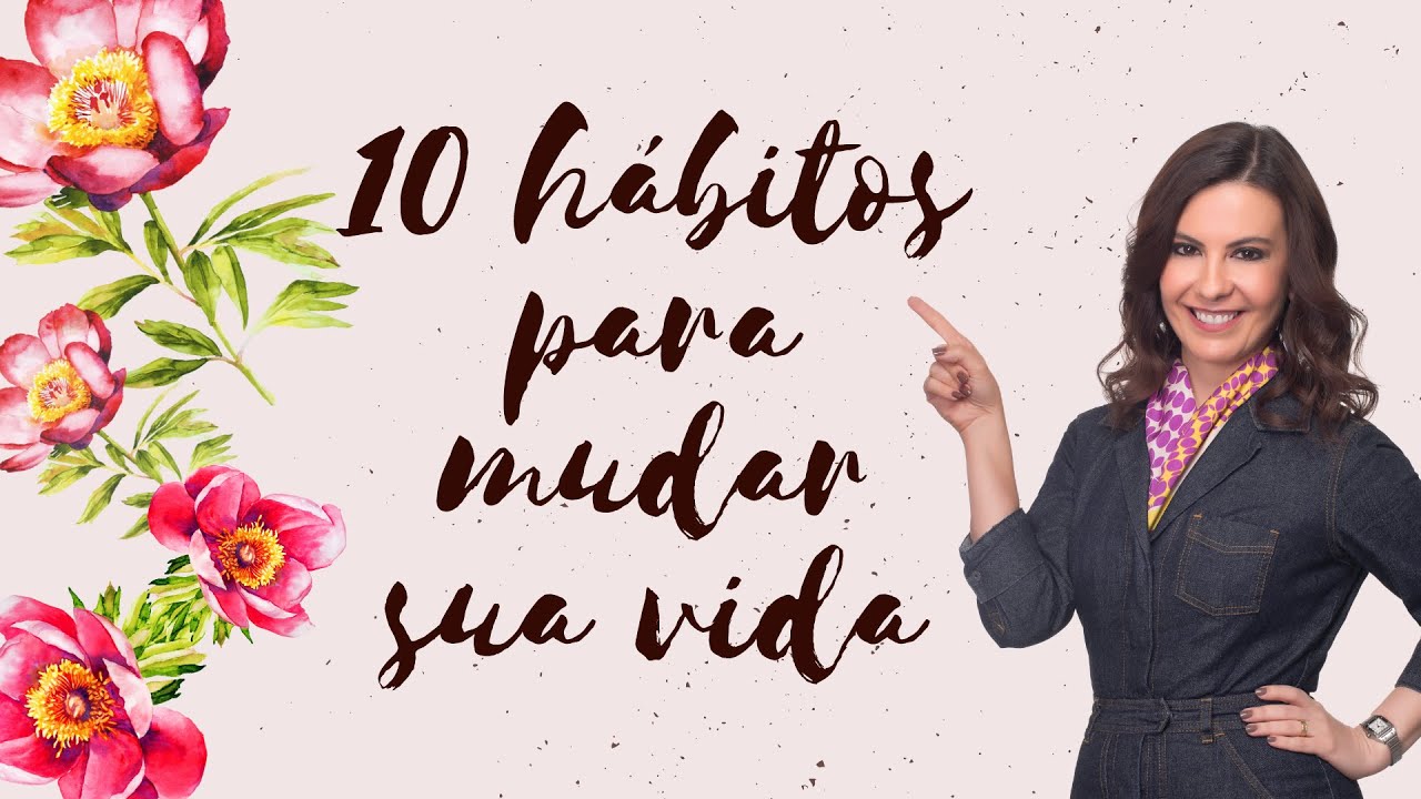 10 Hábitos para mudar sua vida