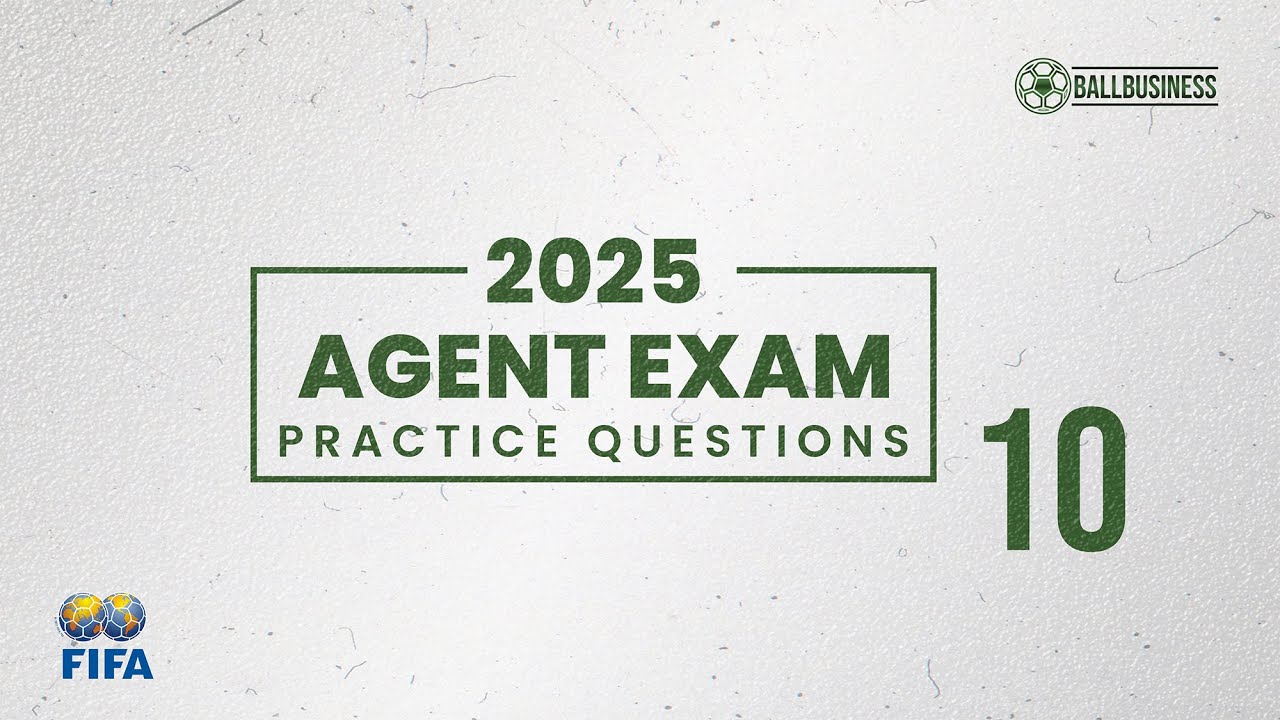 FIFA Agent Exam 2025 Practice Questions 10-Mock Test