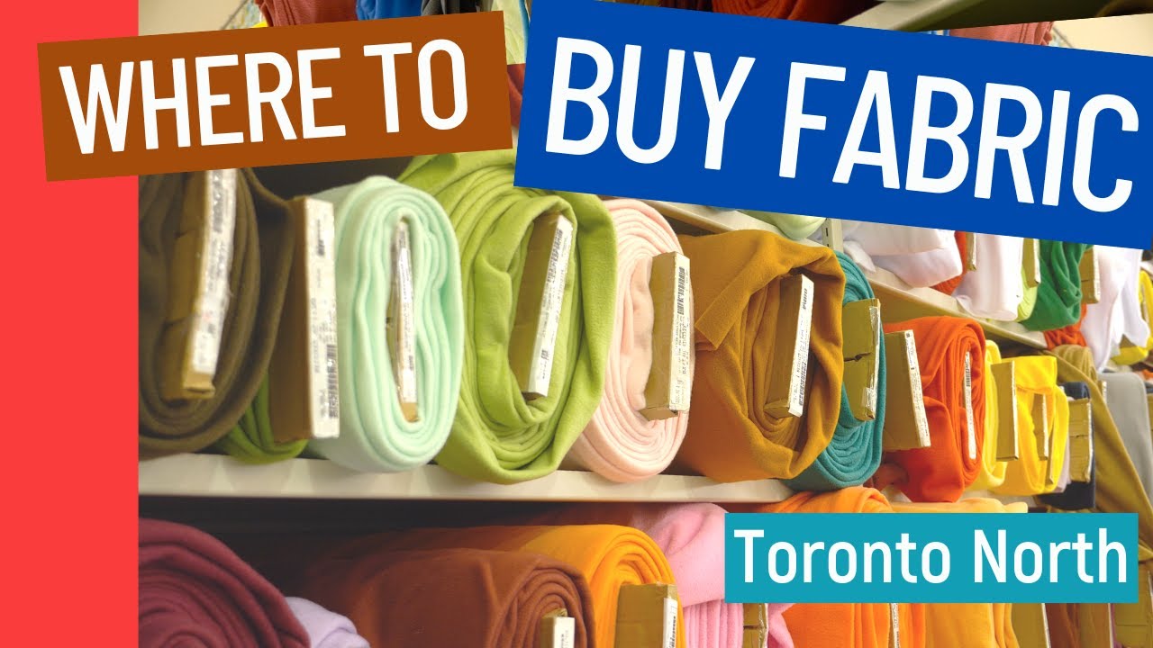 🛍 WHERE TO BUY FABRIC IN TORONTO - PART 2 - Toronto NORTH
