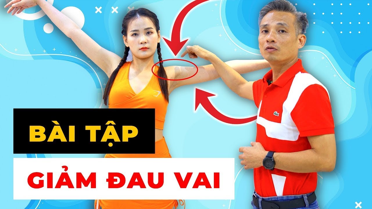 Vai Đau Khó Chịu? 15 Bài Tập giúp Giảm Đau Khớp Vai ngay tại nhà! | Y học Thể thao Starsmec