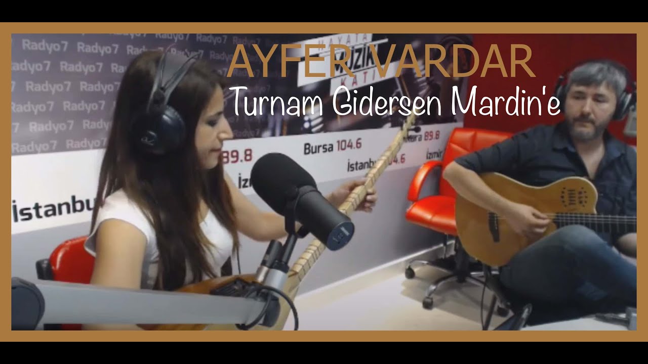 Ayfer Vardar - Turnam Gidersen Mardin'e