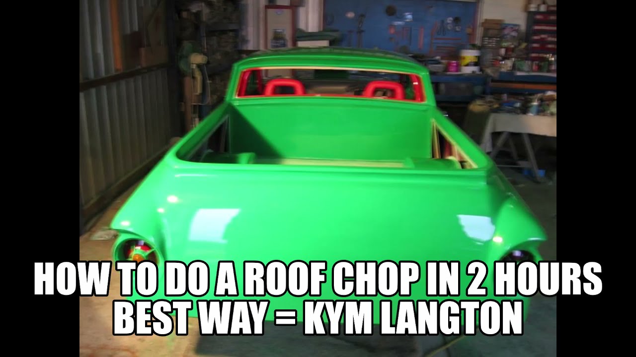 How to do a roof chop in 2hours the BEST way - Kym Langton Unique Rides Restorations