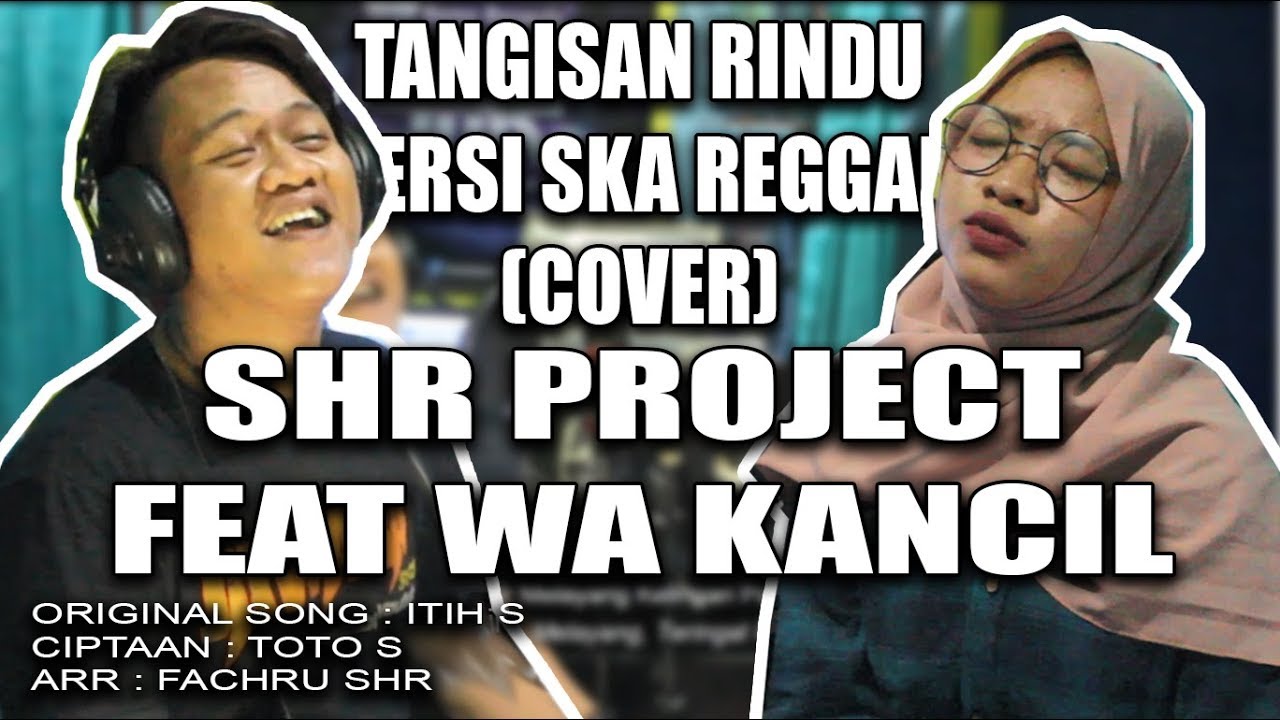 SHR Project ft. Wa Kancil - Tangisan Rindu (cover) | Ska Reggae Version