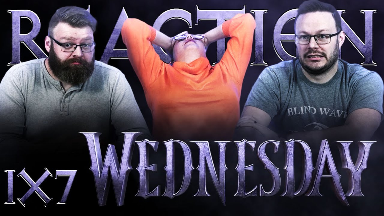 Wednesday 1x7 REACTION!! 