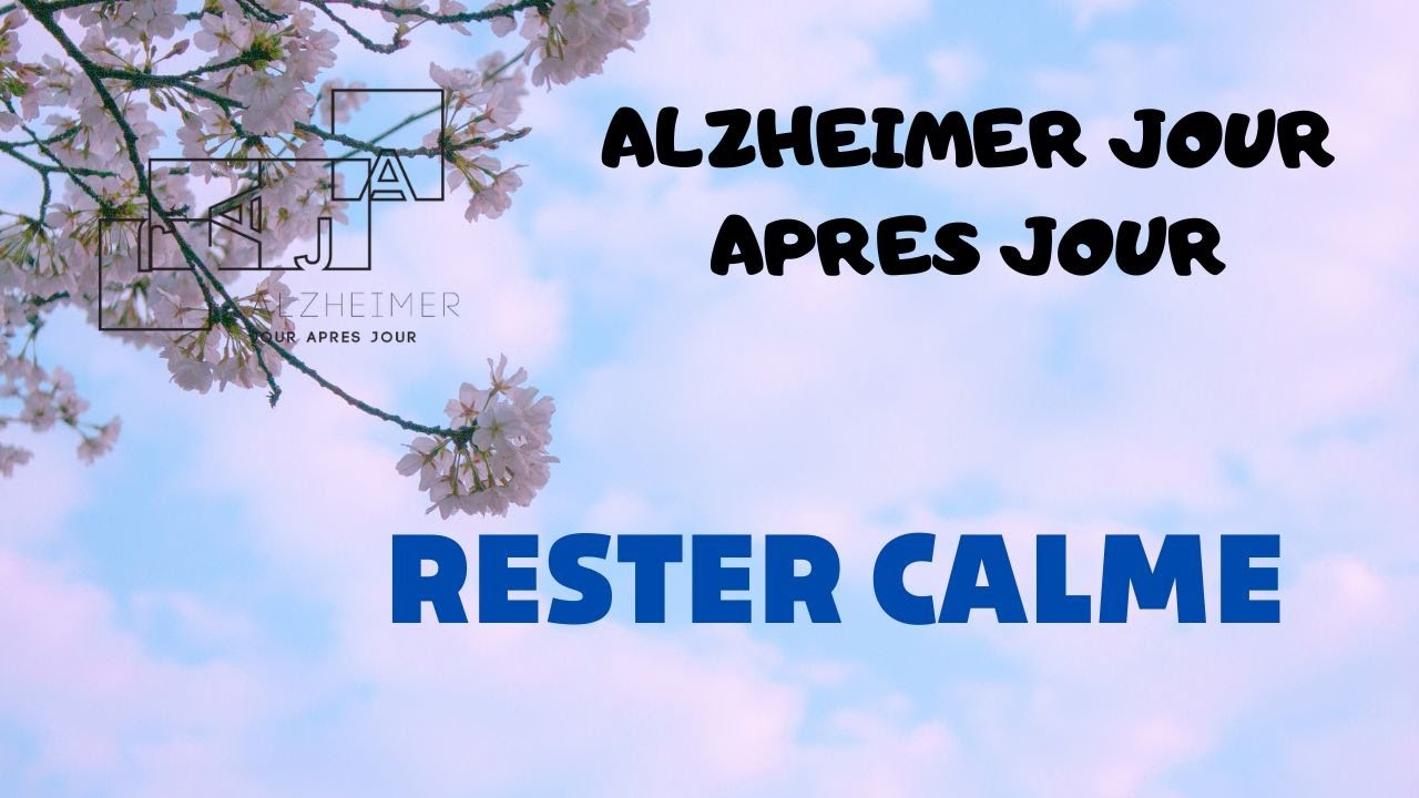 ALZHEIMER :  RESTER CALME