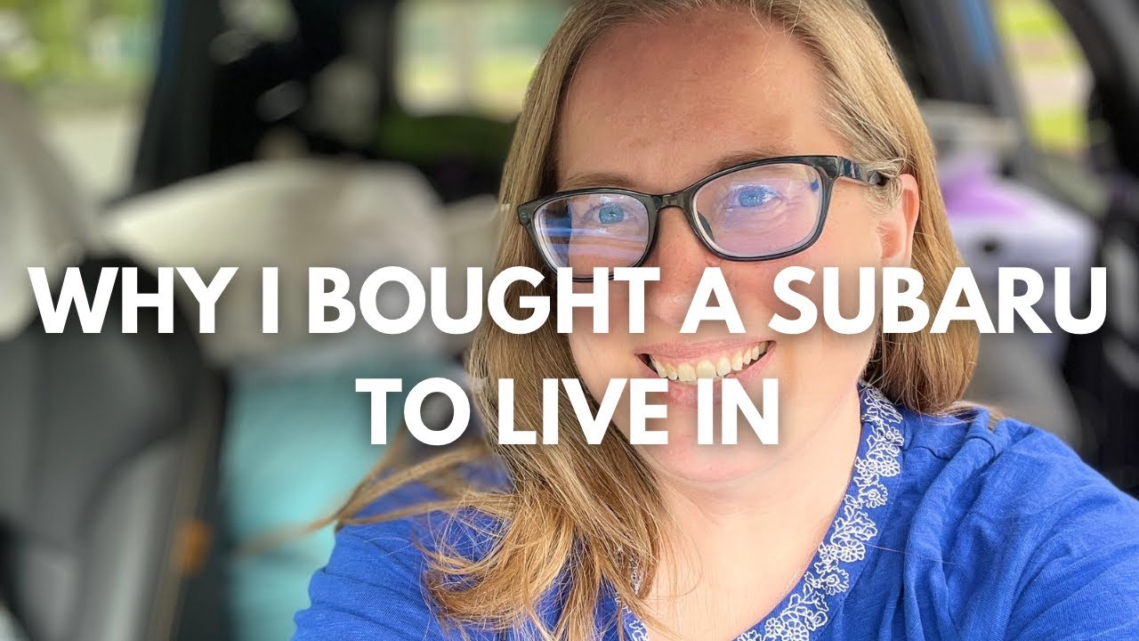 Why I Live in a Subaru and Not a Van or RV | why I bought a Subaru Forester to live in