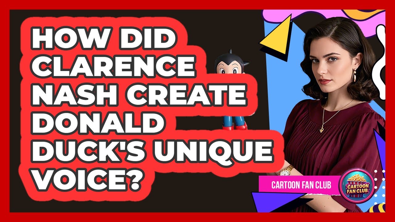 How Did Clarence Nash Create Donald Duck's Unique Voice? - Cartoon Fan Club