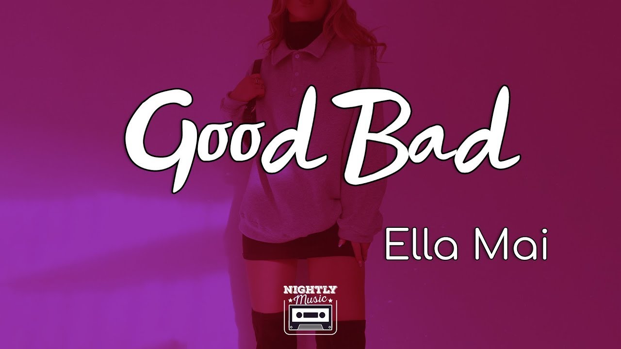 Ella Mai - Good Bad (Lyrics) | Least I know I got your attention