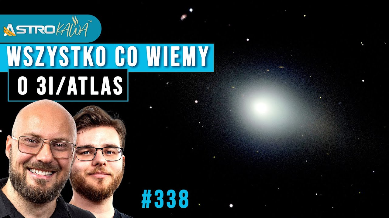 No i po inwazji obcych ;] Co naprawdę wiemy o komecie 3I/ATLAS? - AstroKawa #338