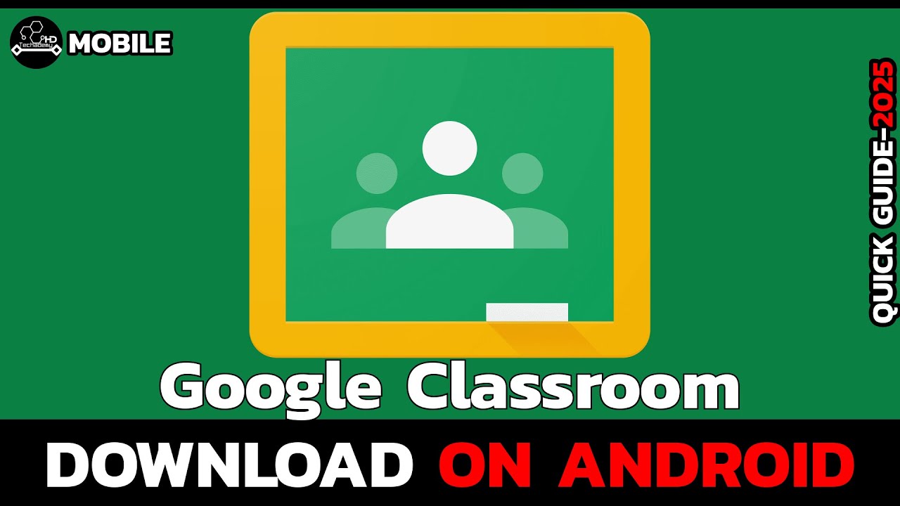 How to Install Google Classroom App on Mobile (2025 Step-by-Step)?