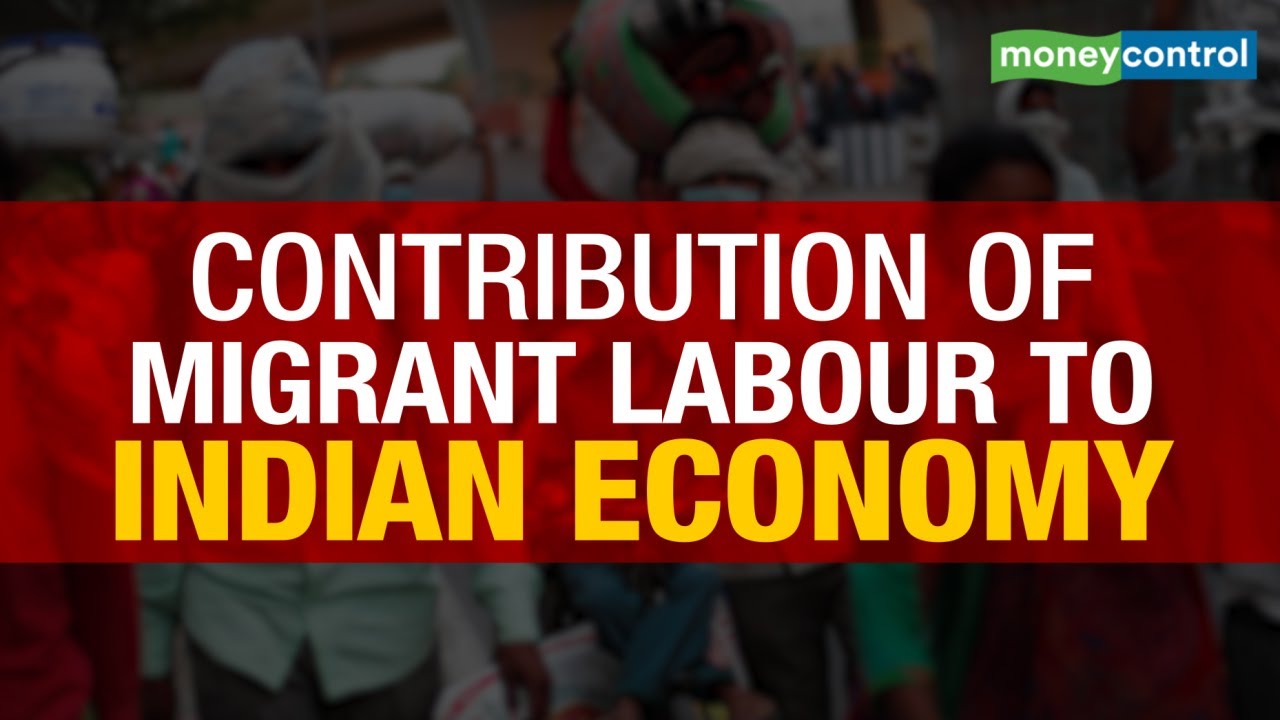 Contribution of Migrant Labour to Economy | Explained