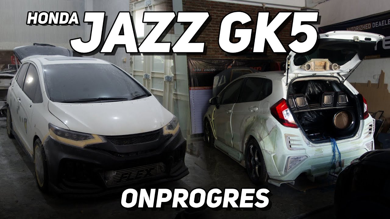 ON PROGRESS PENGGARAPAN 2 JAZZ GK 5 PERSIAPAN BUAT KONTES TAHUN DEPAN GAIS !!!