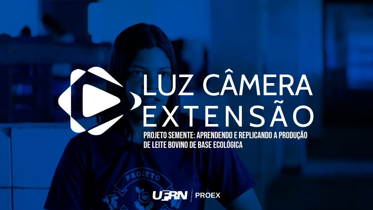 “Luz Câmera Extensão” - Temporada 2025: 14 - “Projeto Semente”