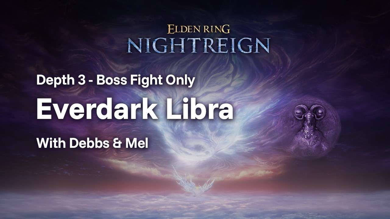 Elden Ring Nightreign - Depth 3 / Boss Fight Only / ED Libra with Debbs & Mel