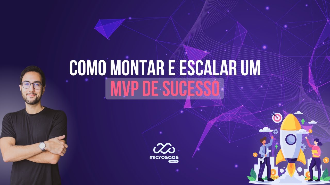 Como montar um MVP de sucesso