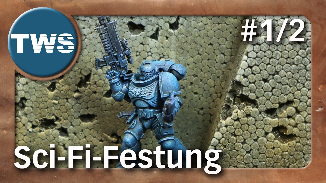 Tutorial: Sci-Fi-Festung für Warhammer 40k #1/2 / fortress (Tabletop-Gelände, Styropor, TWS)