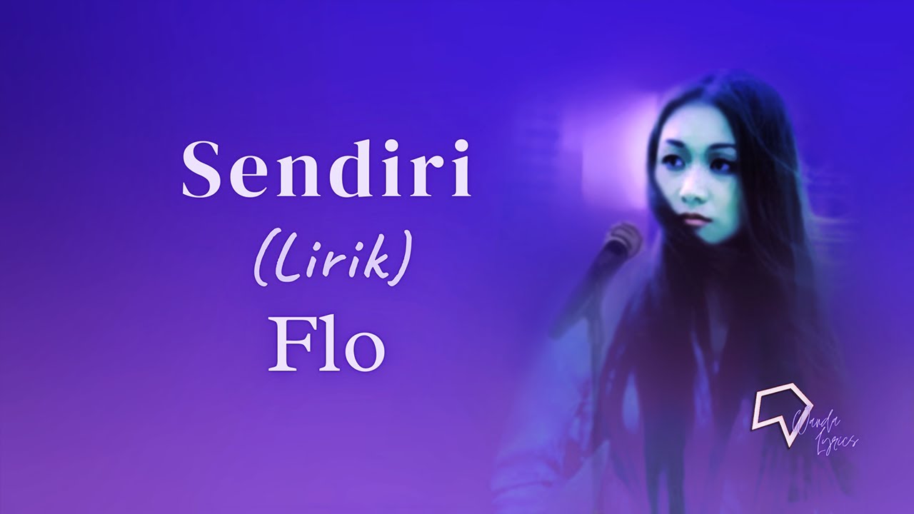 Flo - Sendiri (Lirik)
