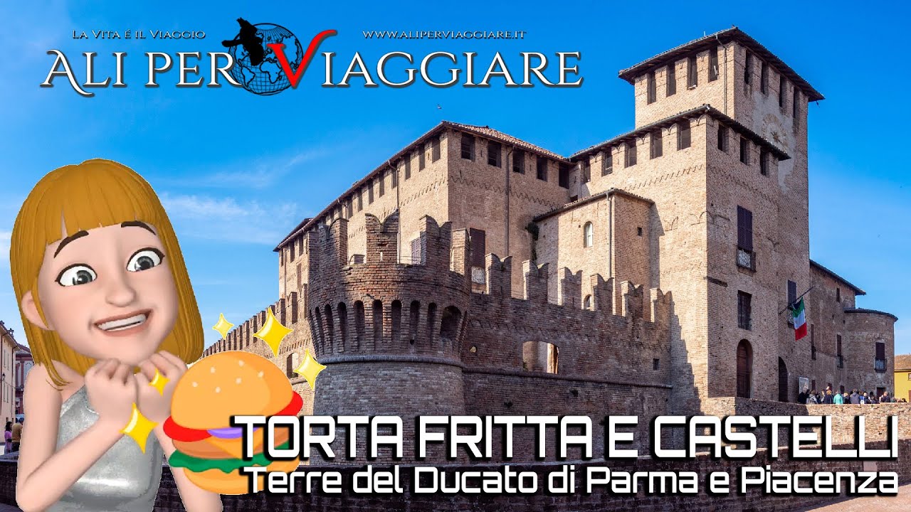 TORTA FRITTA E CASTELLI - Nelle terre del Ducato di Parma e Piacenza