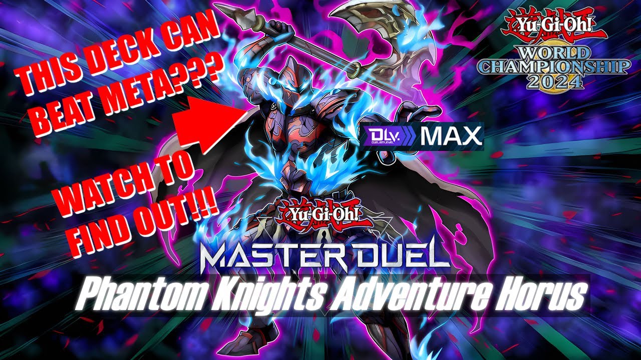 DLV. MAX with Phantom Knights? WCS 2024 Stage 1 w/ PK Adventure Horus | Yu-Gi-Oh! Master Duel