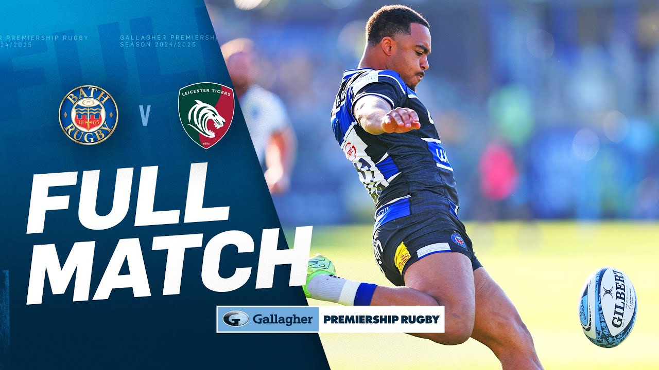 Bath v Leicester - FULL MATCH | Max Ojomoh Leads The Way! | Gallagher Premiership 24/25