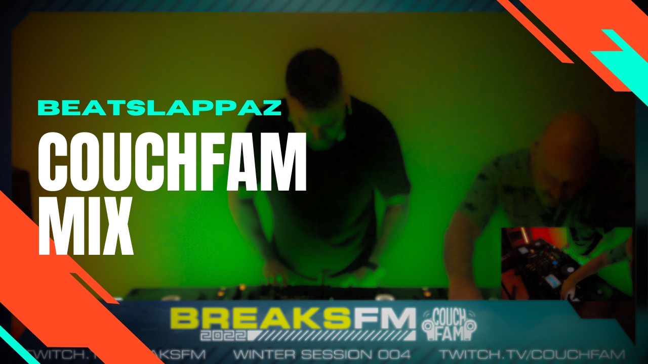 Beatslappaz LIVE BreaksFM CouchFam Mix 2022