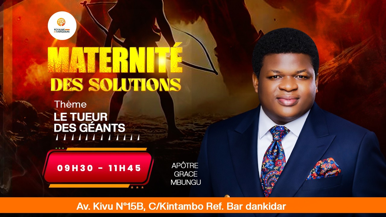 MATERNITÉ DES SOLUTIONS 2026 THÈME : LE TUEUR DES GÉANTS CLÔTURE  AVEC L'APÔTRE GRÂCE MBUNGU