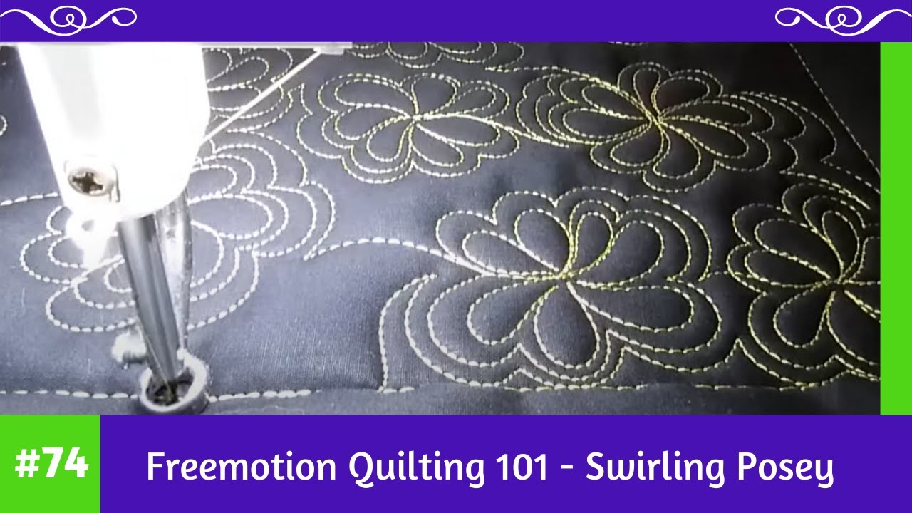 Freemotion Quilting 101 #74 - Swirling Posey