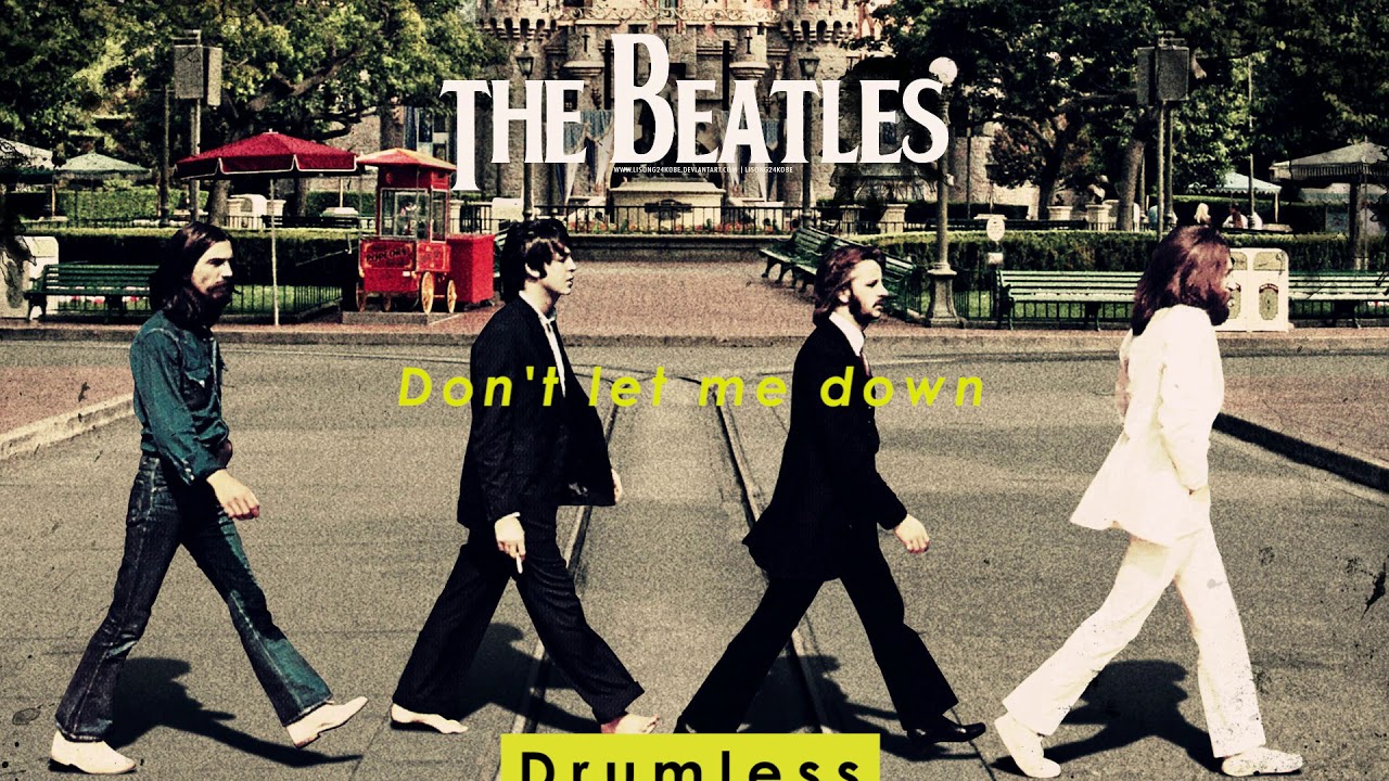 THE BEATLES - DON'T LET ME DOWN (DRUMLESS)