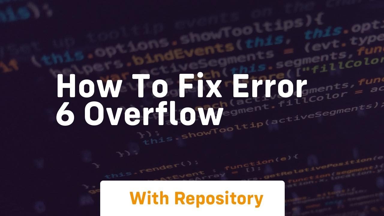 how to fix error 6 overflow