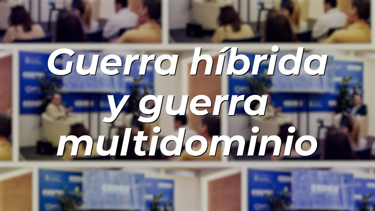 Guerra h&iacute;brida y Guerra multidominio | Pedro Ba&ntilde;os