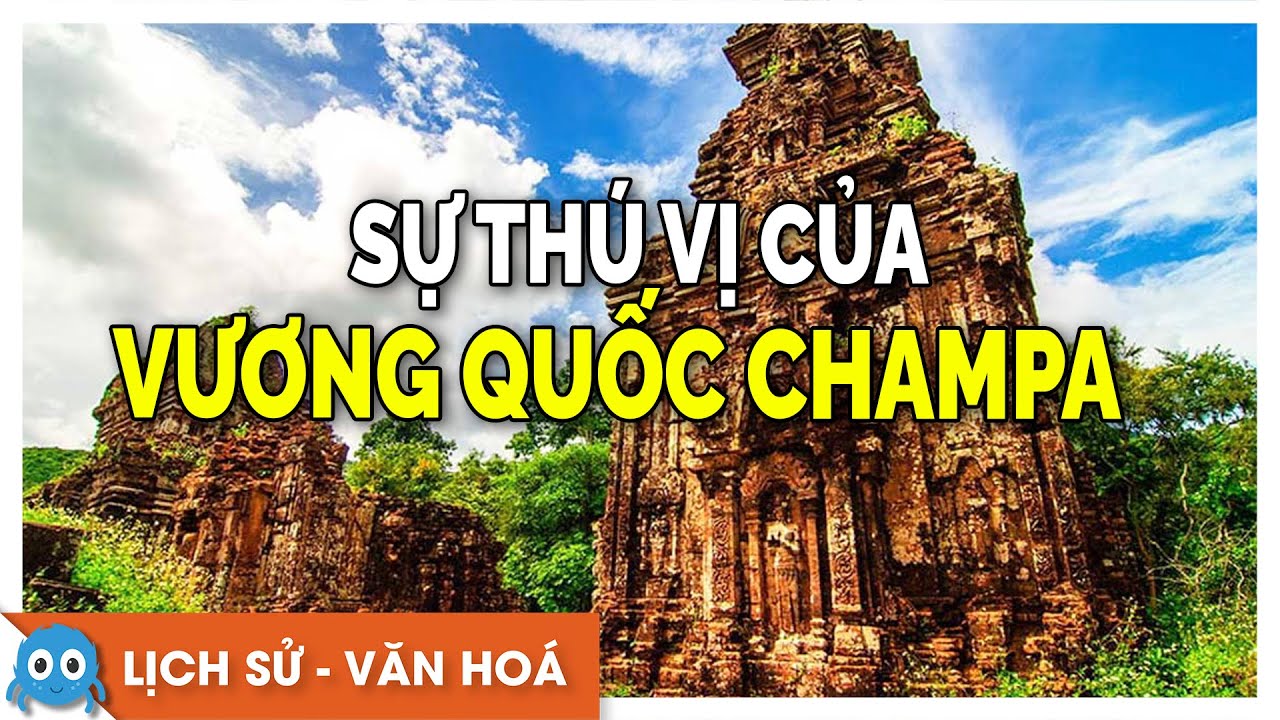 Chuyện về vương quốc Champa | Cáo Cọc | THẾ GIỚI