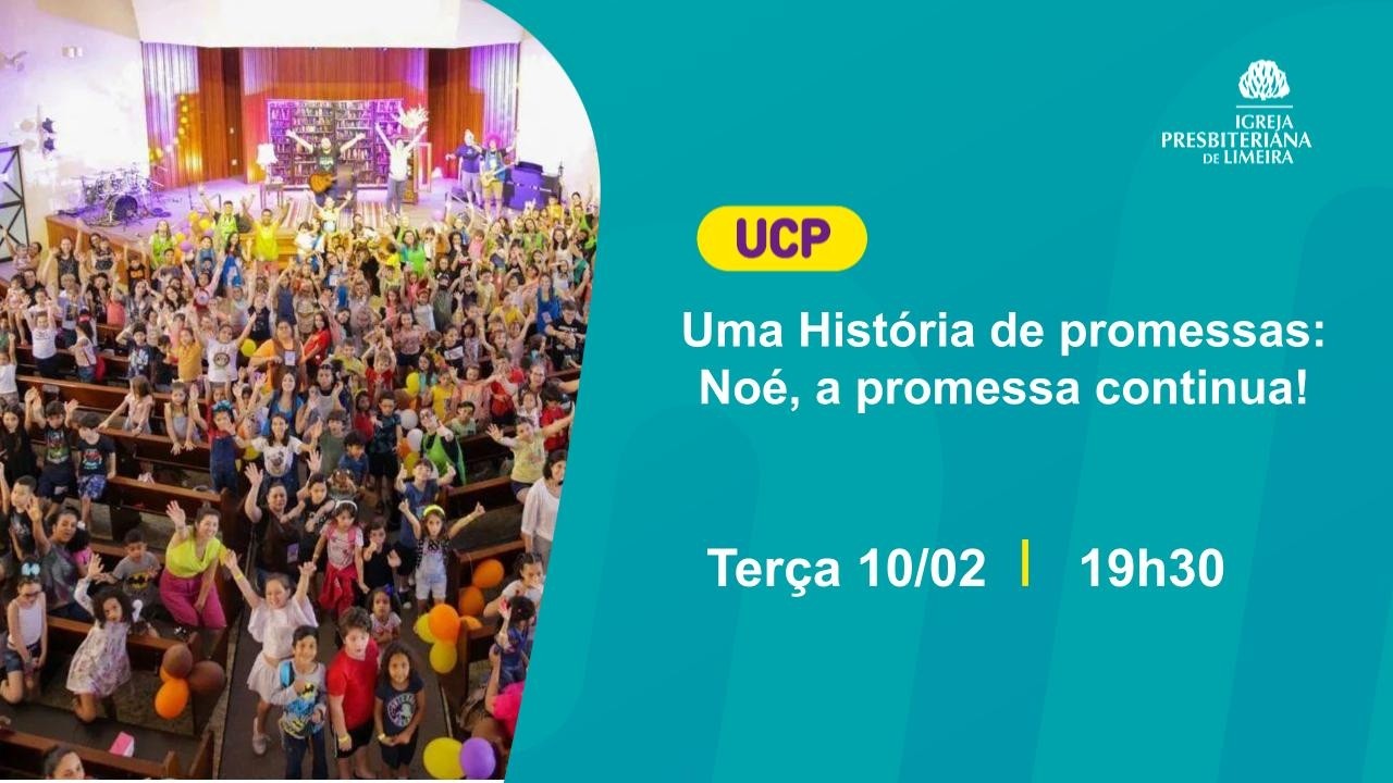 UCP - Uma história de promessas: Noé, a promessa continua!